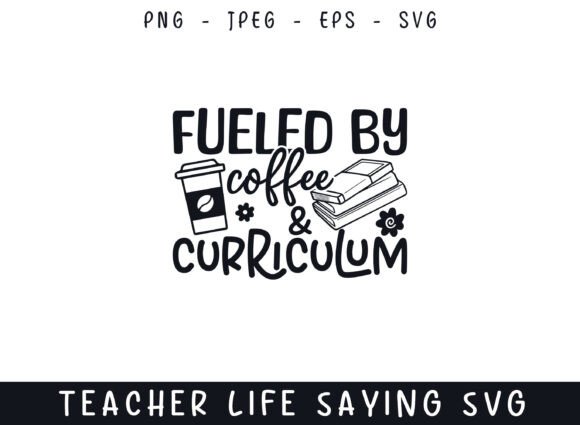 Fueled by Coffee Curriculum Teacher Life Graphics and Crafts
