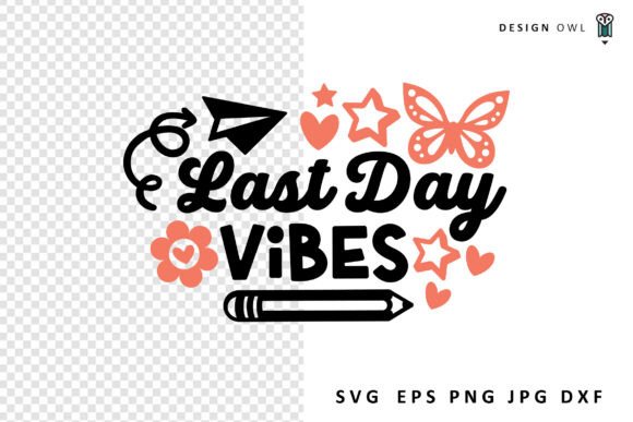 Last Day Vibes - School Leavers SVG