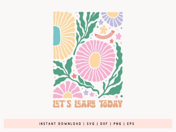 Let's Learn Today, Teacher Flower SVG: Graphics for Crafts