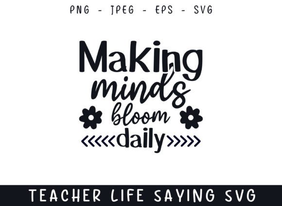 Making Minds Bloom Teacher Life Sayings