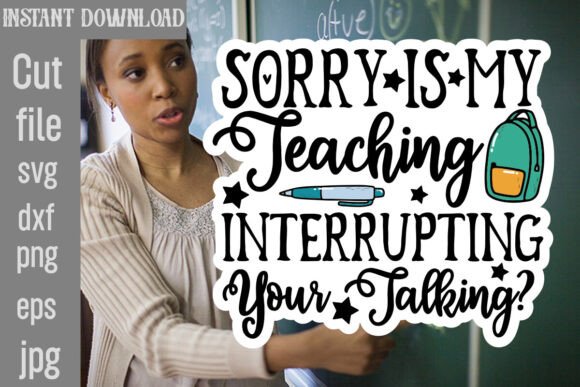 Sorry is My Teaching Interrupting Your T