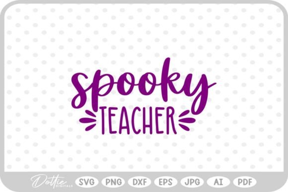 Spooky Teacher Halloween SVG PNG DXF Graphics and Crafts