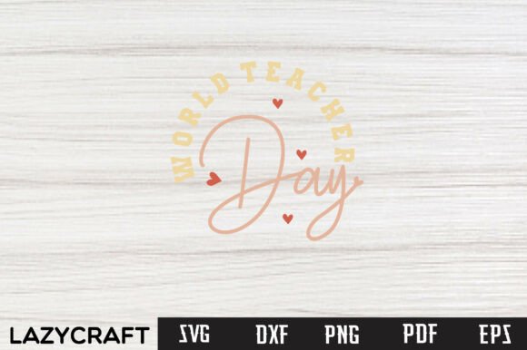 WORLD TEACHER DAY Svg Design: Graphics and Crafts